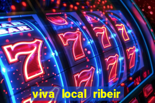 viva local ribeir o preto